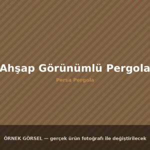 Ahşap Görünümlü Alüminyum Pergola